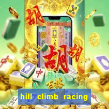 hill climb racing dinheiro infinito 2